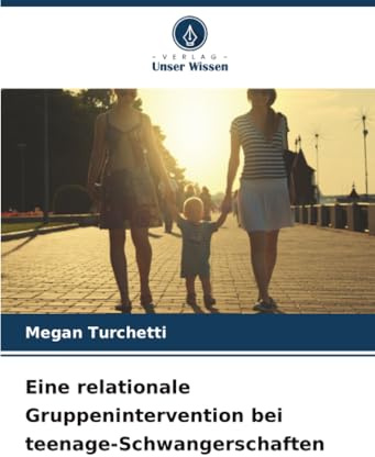 Eine relationale Gruppenintervention bei teenage-Schwangerschaften: DE
