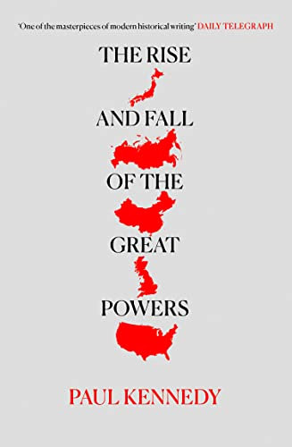 The Rise and Fall of the Great Powers: Five hundred years of history of fluctuating economic muscle and military might.