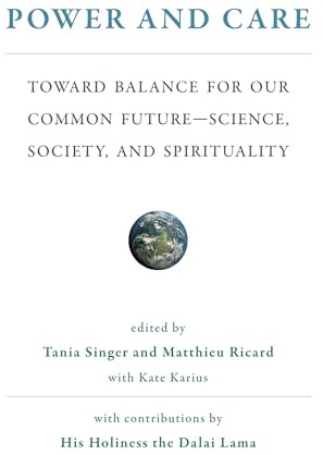 Power and Care: Toward Balance for Our Common Future-Science, Society, and Spirituality (Mit Press)