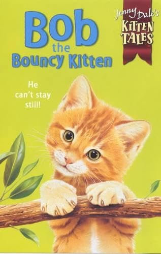 Bob the Bouncy Kitten: No.2 (Jenny Dale's Kitten Tales S.)