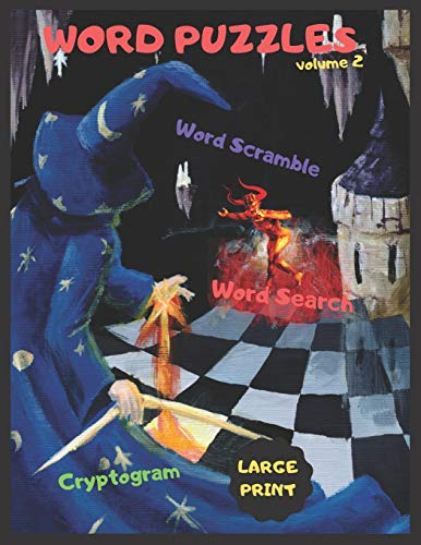 WORD PUZZLES LARGE PRINT: 120 Puzzles Mix between Word Search,Word Scramble and Cryptogram, ideal for Adults, Teens and our lovely Seniors. A Puzzle A day Keep the Doctor Away
