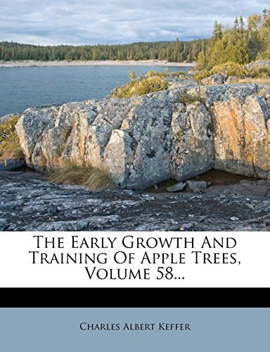 The Early Growth And Training Of Apple Trees; Volume 58