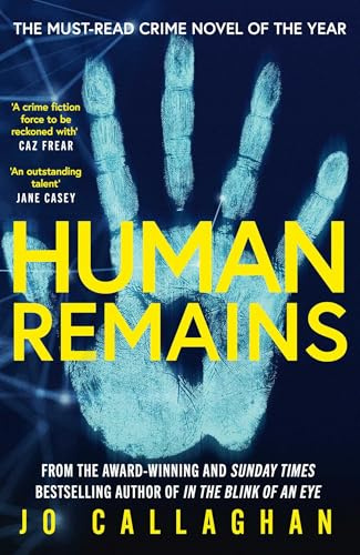 Human Remains: The gripping new thriller from the award-winning and Sunday Times bestselling author of In the Blink of an Eye