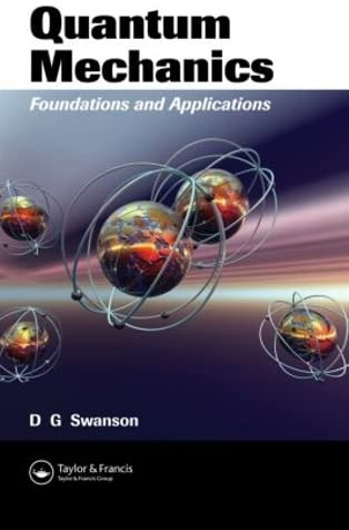 Quantum Mechanics: Foundations And Applications
