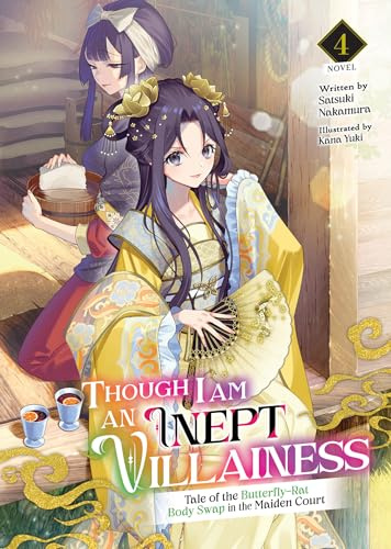 Though I Am an Inept Villainess: Tale of the Butterfly-Rat Body Swap in the Maiden Court (Light Novel) Vol. 4