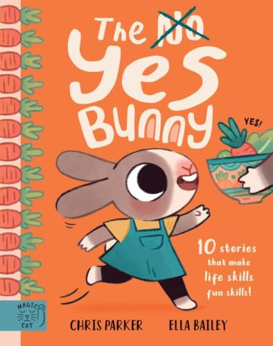 The Yes Bunny: 10 stories that make life skills fun skills!