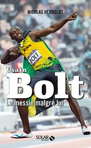 Usain Bolt, le messie malgre lui