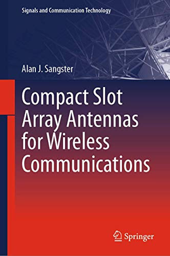 Compact Slot Array Antennas for Wireless Communications (Signals and Communication Technology)