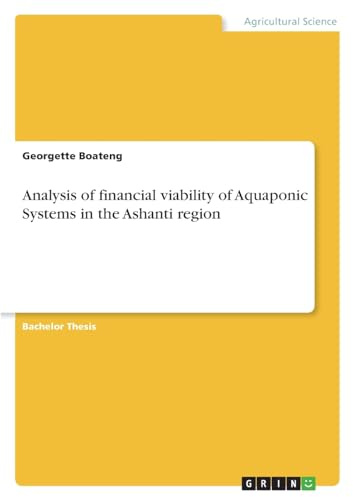 Analysis of financial viability of Aquaponic Systems in the Ashanti region