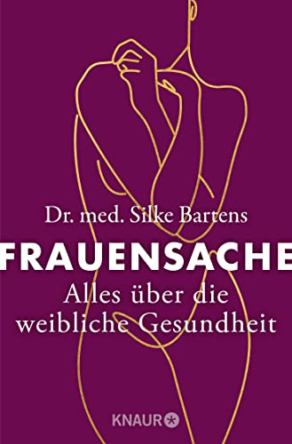 Frauensache: Alles über die weibliche Gesundheit | Was Frauen wirklich über ihren Körper wissen wollen