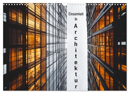 Einsamkeit in Architektur (Wandkalender 2026 DIN A3 quer), CALVENDO Monatskalender: Erleben Sie beeindruckende KI-generierte Bauwerke (CALVENDO Orte)