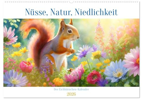 Der Eichhörnchen-Kalender (Wandkalender 2026 DIN A2 quer), CALVENDO Monatskalender: Nüsse, Natur, Niedlichkeit (CALVENDO Tiere)