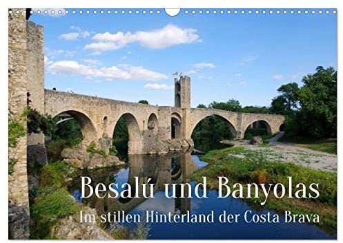 Besalú und Banyolas (Wandkalender 2026 DIN A3 quer), CALVENDO Monatskalender: Im stillen Hinterland der Costa Brava (CALVENDO Orte)