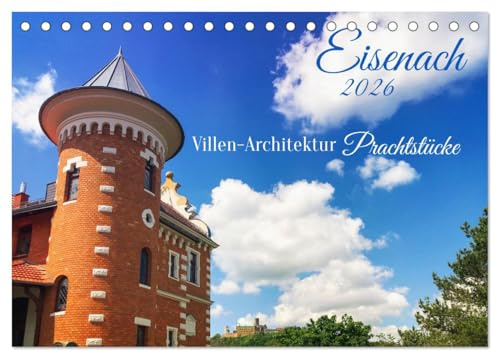 Eisenach Villen-Architektur Prachtstücke (Tischkalender 2026 DIN A5 quer), CALVENDO Monatskalender: Impressionen herausragender Baukunst (CALVENDO Orte)