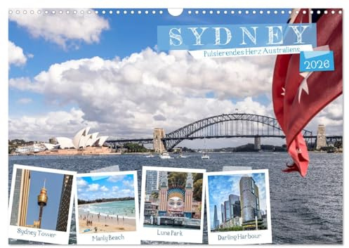 Sydney - Pulsierendes Herz Australiens (Wandkalender 2026 DIN A3 quer), CALVENDO Monatskalender: Einzigartiger Charme einer Millionenstadt am Ende der Welt. (CALVENDO Orte)