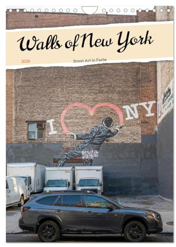 Walls of New York – Street Art in Farbe (Wandkalender 2026 DIN A4 hoch), CALVENDO Monatskalender: Street Art aus New York - Die Wände erzählen Geschichten (CALVENDO Kunst)