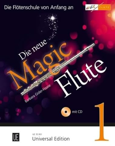Die neue Magic Flute 1 mit CD, für Flöte: Die erfolgreiche Flötenschule jetzt in umfassend überarbeiteter Neuausgabe mit CD