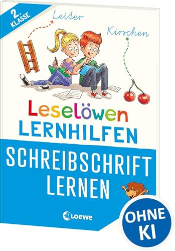 Leselöwen Lernhilfen - Schreibschrift lernen - 2. Klasse: Erfolgreich Schreibschrift lernen in der 2. Klasse - In Zusammenarbeit mit einer erfahrenen Pädagogin entwickelt