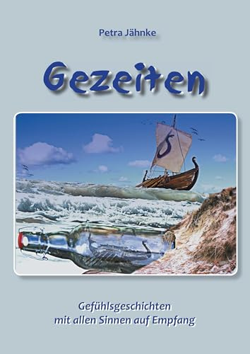 Gezeiten: Gefühlsgeschichten mit allen Sinnen auf Empfang