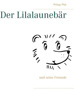 Der Lilalaunebär: und seine Freunde