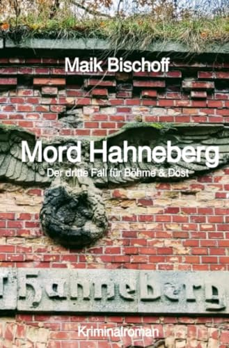 Mord Hahneberg: Der dritte Fall für Böhme & Dost (Böhme & Dost)