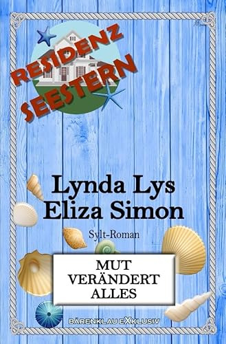Residenz Seestern: Mut verändert alles: Ein Sylt-Roman