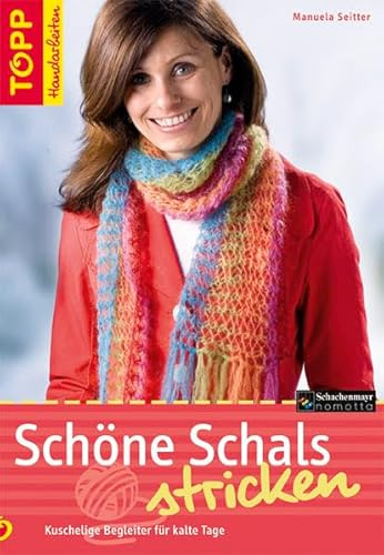 Schöne Schals stricken: Kuschelige Begleiter für kalte Tage (TOPP Handarbeiten)