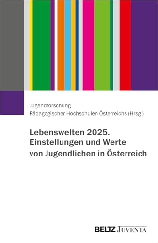 Lebenswelten 2025. Einstellungen und Werte von Jugendlichen in Österreich
