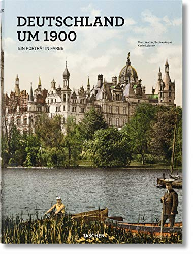 Deutschland um 1900. Ein Porträt in Farbe Multilingual (Deutsch/Französisch/Englisch): Ein Porträt in Farbe. In Dtsch., Engl., Franz.