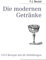 Die modernen Getränke