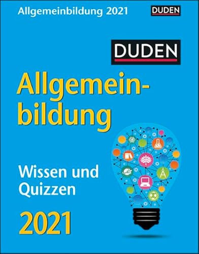 Duden Allgemeinbildung Tagesabreißkalender 2021 - Tischkalender zum Aufstellen oder Aufhängen - Wissen und Quizzen - mit spannenden Fragen - Format 11 x 14 cm
