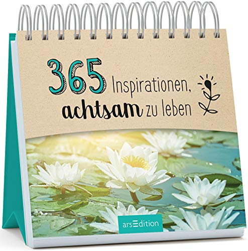 365 Inspirationen, achtsam zu leben (365 Wege)