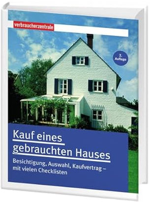 Kauf eines gebrauchten Hauses: Besichtigung, Auswahl, Kaufvertrag - mit vielen Checklisten