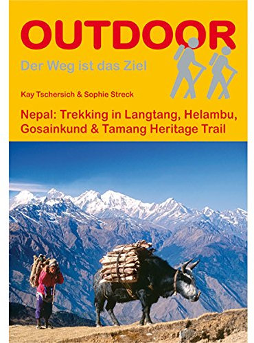 Nepal: Trekking in Langtang, Helambu, Gosainkund & Tamang Heritage Trail: Unterwegs auf dem Fernwanderweg: Wanderrouten, Wegbeschreibung, Reise-Infos ... Wanderung (Outdoor Wanderführer, Band 152)
