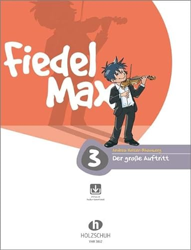 Der große Auftritt 3 Violine: Vorspielstücke aus der Reihe Fiedel-Max: Vorspielstücke für junge Streicher