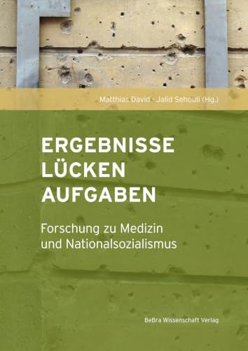 Ergebnisse, Lücken, Aufgaben: Forschungen zu Medizin und Nationalsozialismus