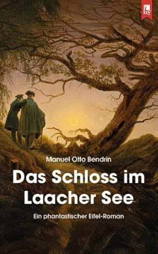 Das Schloss im Laacher See: Ein phantastischer Eifel-Roman