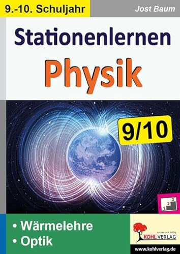 Stationenlernen Physik / Klasse 9-10: Fachwissen altersgerecht vermitteln im 9.-10. Schuljahr