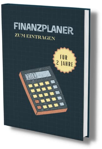 Finanzplaner: Haushaltsbuch für 2 Jahre. Einfach, strukturiert und übersichtlich. Mit tollen Tabellen. Undatiert, 100 Seiten! (Finanzbuch- Alles im Griff!, Band 8)
