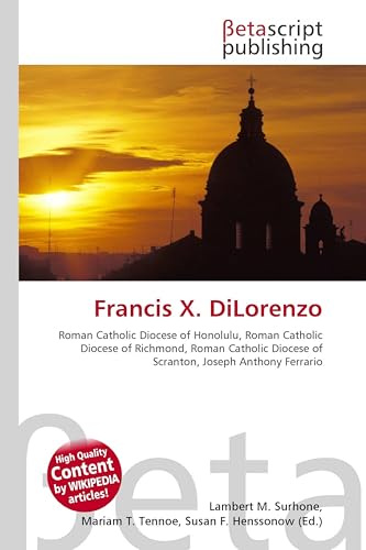 Francis X. DiLorenzo: Roman Catholic Diocese of Honolulu, Roman Catholic Diocese of Richmond, Roman Catholic Diocese of Scranton, Joseph Anthony Ferrario