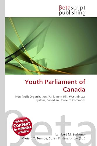 Youth Parliament of Canada: Non-Profit Organization, Parliament Hill, Westminster System, Canadian House of Commons
