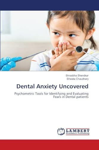Dental Anxiety Uncovered: Psychometric Tools for Identifying and Evaluating Fears in Dental patients