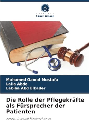 Die Rolle der Pflegekräfte als Fürsprecher der Patienten: Hindernisse und Förderfaktoren