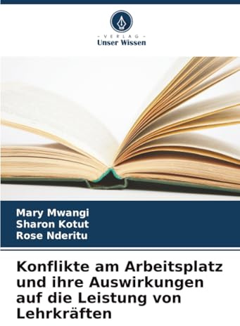 Konflikte am Arbeitsplatz und ihre Auswirkungen auf die Leistung von Lehrkräften: DE