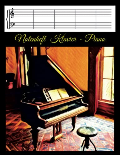 Notenheft Klavier - Piano: Notenlinienheft Notenblatt Leer für Klavier-Notensystem im Violinschlüssel und Bassschlüssel | Musikheft für Klavier Piano & Keyboard | Großes Format-120 Seiten
