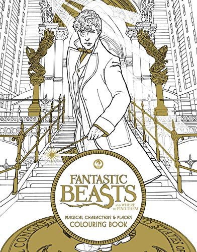 Fantastic Beasts and Where to Find Them: Magical Characters and Places Colouring Book: Magical Characters and Places Coloring Book