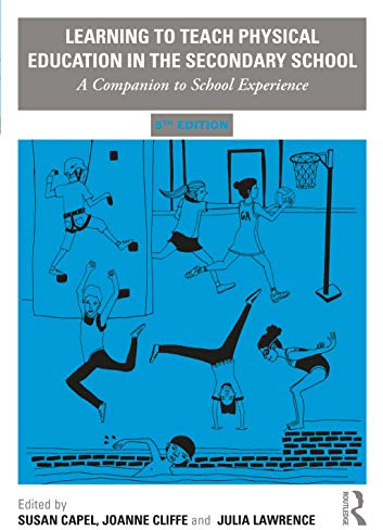 Learning to Teach Physical Education in the Secondary School (Learning to Teach Subjects in the Secondary School Series)