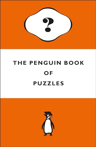 The Penguin Book of Puzzles: Solve these wonderfully perplexing logic puzzles