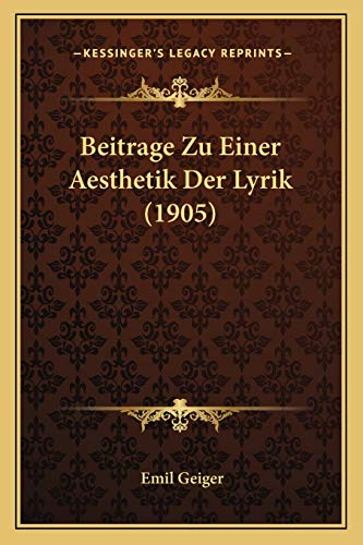 Beitrage Zu Einer Aesthetik Der Lyrik (1905)