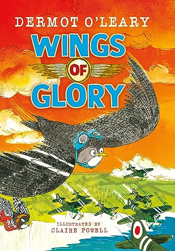 Wings of Glory: An action-packed, funny adventure story (Dermot's Animal Heroes)